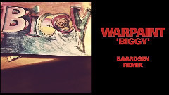 Warpaint - Biggy (Baardsen Remix)