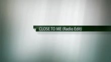 Close To Me