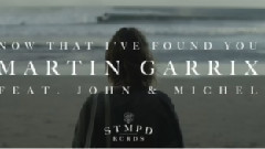 Martin Garrix - Now That I've Found You