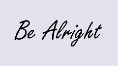 Ariana Grande - Be Alright