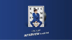 Eric Nam - <INTERVIEW>专辑Track List