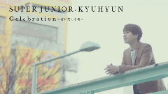 Super Junior,AKB48,圭贤(Super Junior) - Celebration～君に架ける橋～