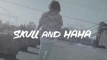 Skull,HAHA - Love Inside 预告