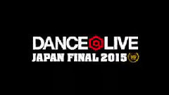 舞蹈视频 - CLOVER CREW DANCE LIVE JAPAN FINAL 2015