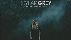 Skylar Grey - Moving Mountains