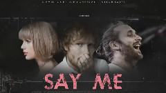 Taylor Swift,Ed Sheeran,David Guetta - Say me 官方试听版