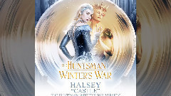 Halsey - Castle(The Huntsman- Winter's War Version)