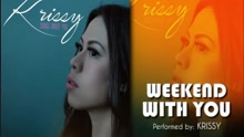 Krissy - Weekend With You
