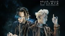 黄子韬,Wiz Khalifa - 黄子韬 - Hello , Hello