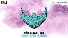 Möwe,Daniel Nitt - Lovers Friends(Adventurer Remix)
