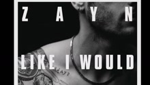 Zayn Malik - Like I Would (Rytmeklubben Remix) 试听版