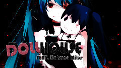 初音未来,VOCALOID家族 - 初音翻唱Dollhouse