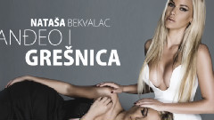 Natasa Bekvalac - ANDJEO I GRESNICA
