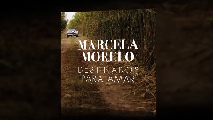 Marcela Morelo - Destinados Para Amar