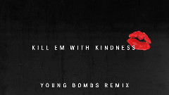 Selena Gomez - Kill Em With Kindness (Young Bombs Remix)