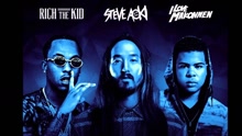 Steve Aoki,Rich The Kid,ILoveMakonnen - How Else
