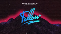 欧美群星 - Follow (SAYMYNAME Remix)