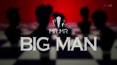 MR.MR - Big Man