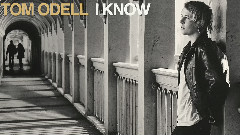 Tom Odell - I Know 试听版