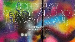 Coldplay - Every Teardrop Is A Waterfall
