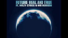 Future,Miley Cyrus - Real And True
