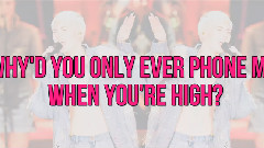 Miley Cyrus - Why'd You Only Call Me When You're High