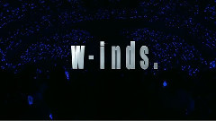 w-inds. - Start (日本武道馆特别演唱会)现场版 中文字幕 11/03/14