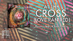 Chris Tomlin - At The Cross (Love Ran Red)