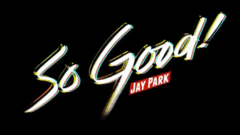 Jay Park - So Good 完整版