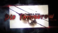 动漫专属 - Die Tomorrow