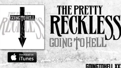 The Pretty Reckless - Going To Hell