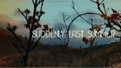 Suddenly,Last Summer