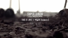 Super Junior - THIS IS LOVE&白日梦(Evanesce) 预告版