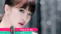 Sistar - Give It To Me