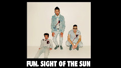 Fun. - Sight Of The Sun
