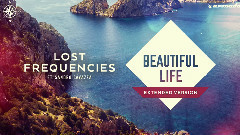 Lost Frequencies - Beautiful Life (Extended Mix)