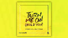 欧美群星 - Turn Me On (Hold You)