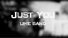 Ume band - Just You 预告版