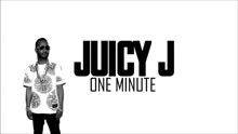 Juicy J - One Minute
