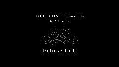 东方神起 - Believe In U(Two of Us ver.)