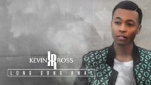 Kevin Ross - Long Song Away 试听版