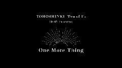 东方神起 - One More Thing(Two of Us ver.)1min5s预告