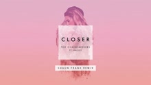 The Chainsmokers - Closer (Shaun Frank Remix - Pseudo Video)