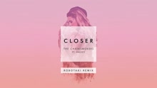 The Chainsmokers - Closer (Robotaki Remix - Pseudo Video)