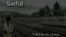 Saiful - Takkan Ku Ulangi (Music Video)