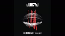 Juicy J - No English (Pseudo Video)