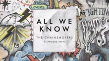 The Chainsmokers - All We Know (Pseudo Video)