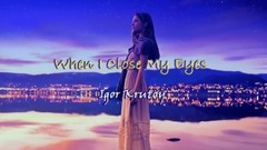 Igor Krutoy,音乐短片 - When I Close My Eyes