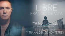 Franco de Vita - Ya No Te Creo ((Versión Trakalosa)[Cover Audio])