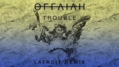 欧美群星 - Trouble(Latroit Remix)